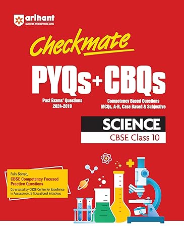 Arihant's Checkmate Series I First Edition I PYQs (Past Exams' Questions) & CBQs (Competency Based Questions) I Science CBSE Class 10